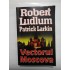    Vectorul  Moscova  -  Robert   Ludlum;  Patrick  Larkin  